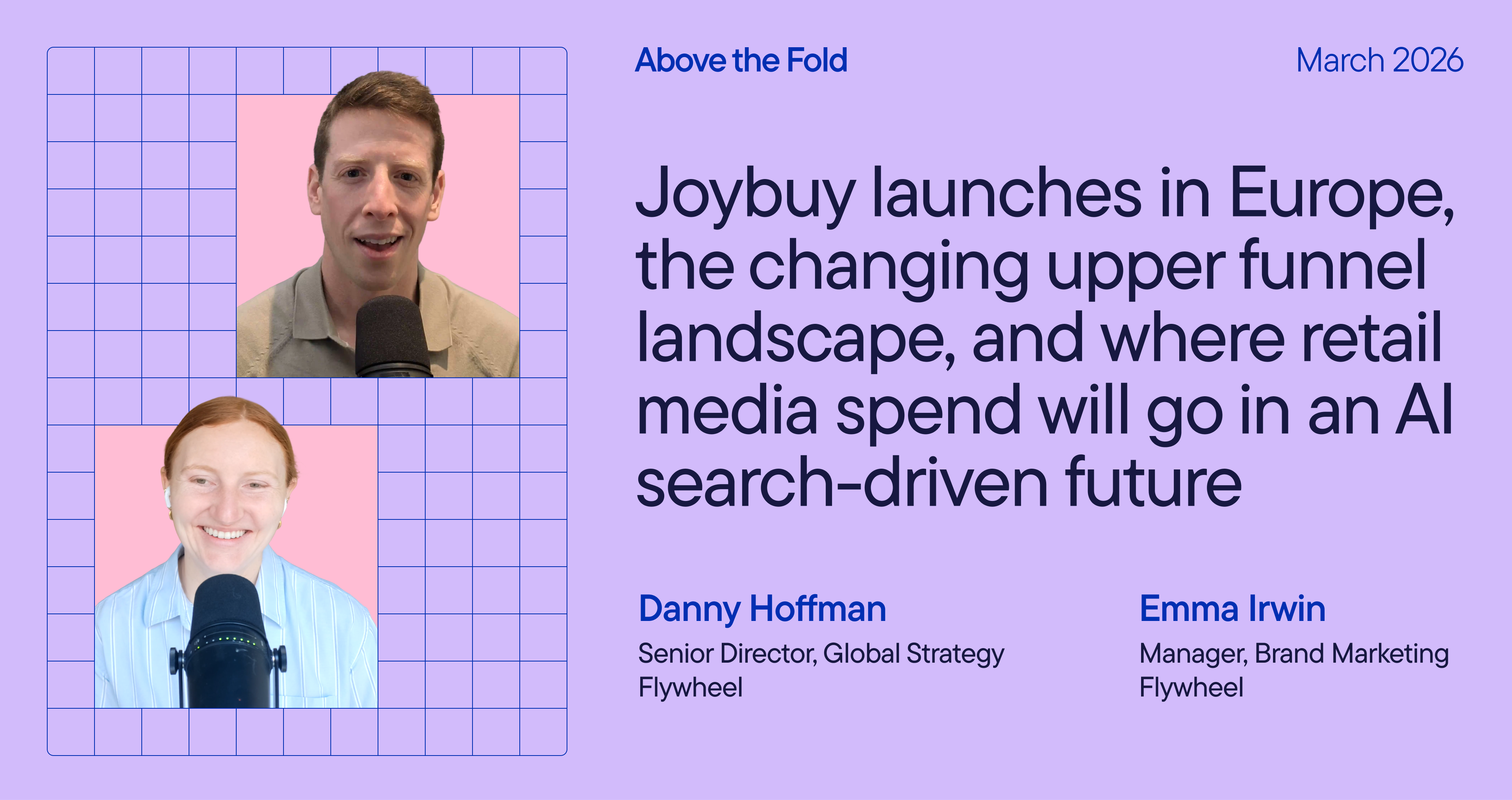 This Month Above the Fold: Joybuy launches in Europe, the changing upper funnel landscape, and where retail media spend will go in an AI search-driven future